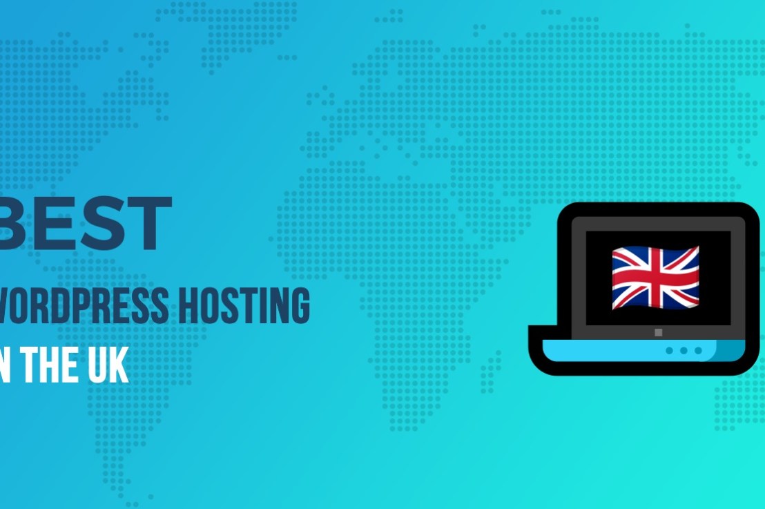 5 of the Best WordPress Hosting UK Options Compared&nbsp;🇬🇧