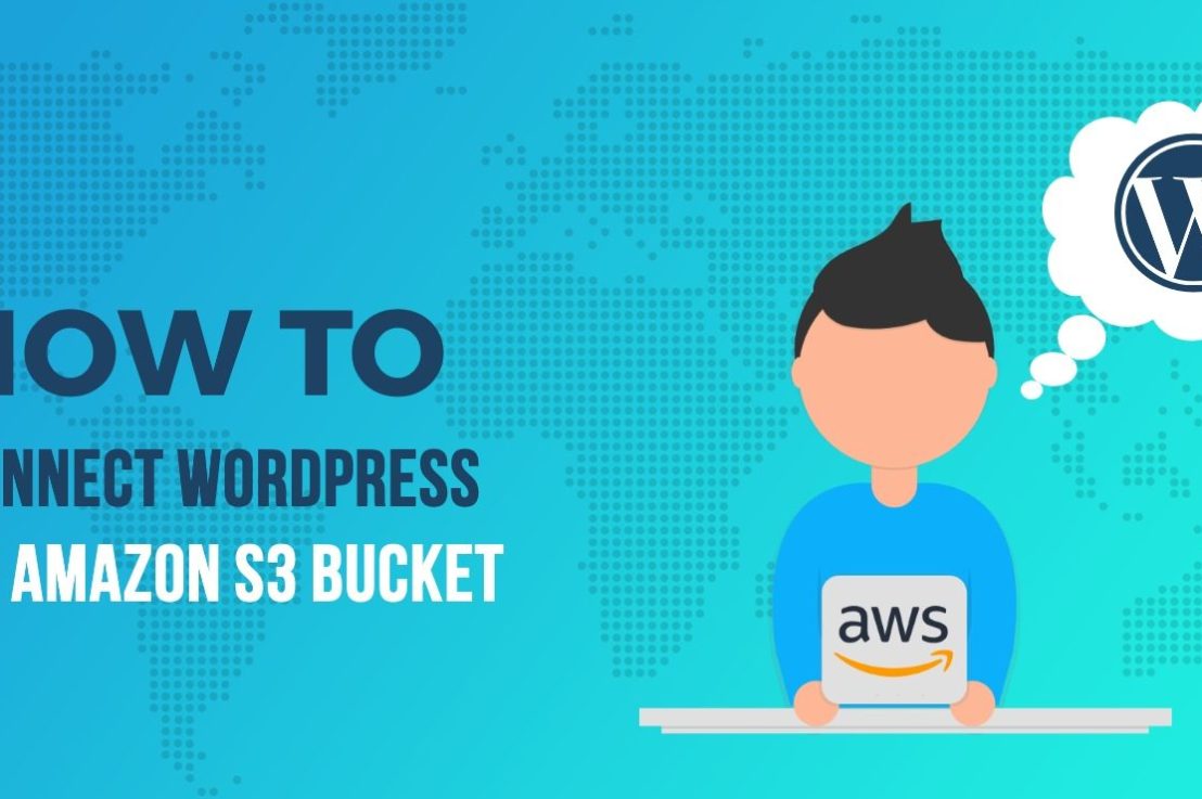 How to Connect WordPress to Amazon S3&nbsp;Bucket
